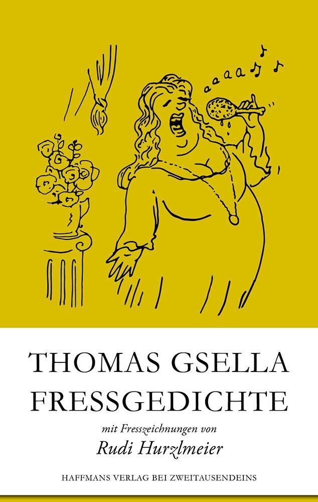 Cover: 9783963180811 | Fressgedichte | Mit Fresszeichnungen | Thomas Gsella | Buch | 128 S.