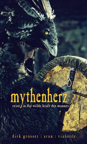 Cover: 9783866630994 | Mythenherz | Reise in die wilde Kraft des Mannes | viatores (u. a.)