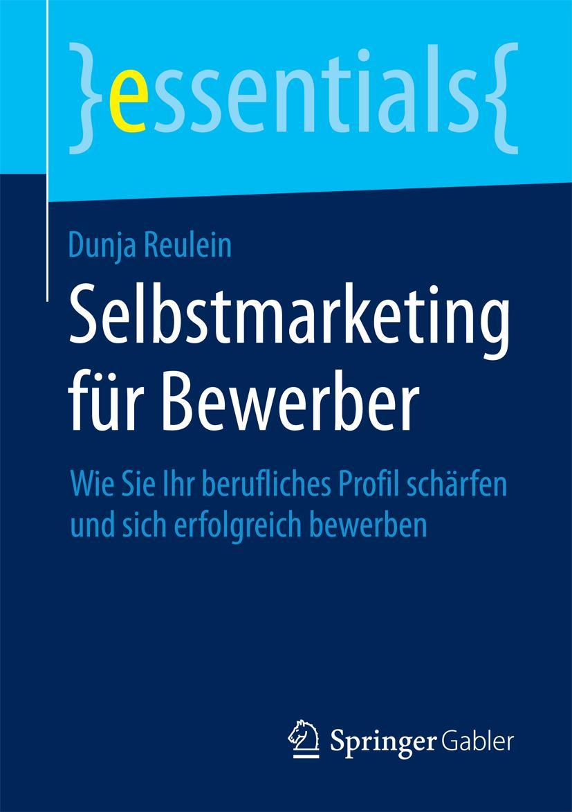 Cover: 9783658073879 | Selbstmarketing für Bewerber | Dunja Reulein | Taschenbuch | x | 2014