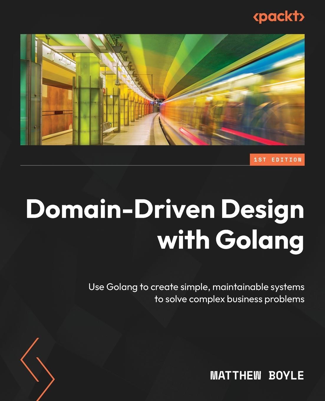 Cover: 9781804613450 | Domain-Driven Design with Golang | Matthew Boyle | Taschenbuch | 2022
