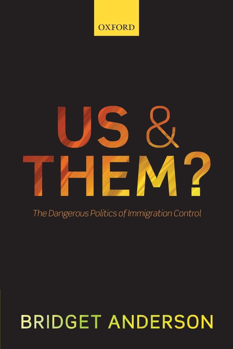 Cover: 9780198737612 | Us and Them? | The Dangerous Politics of Immigration Controls | Buch