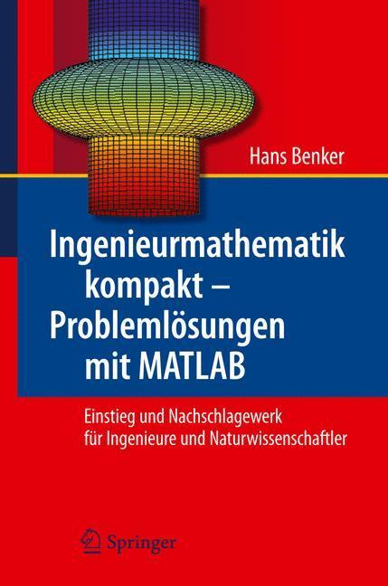 Cover: 9783642054525 | Ingenieurmathematik kompakt ¿ Problemlösungen mit MATLAB | Hans Benker