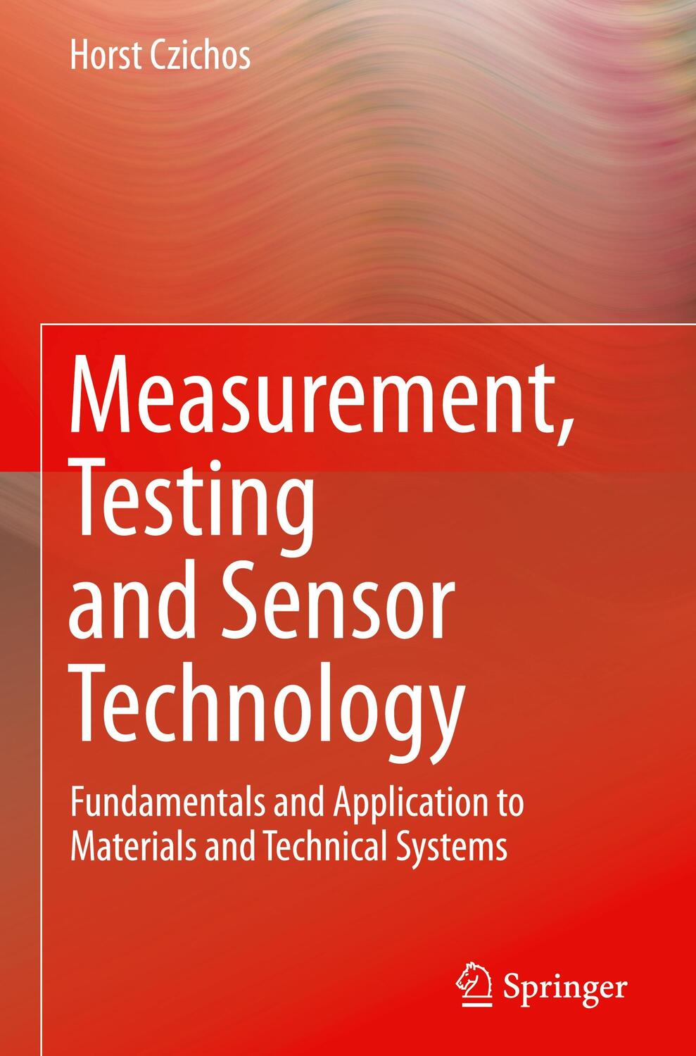 Cover: 9783319763842 | Measurement, Testing and Sensor Technology | Horst Czichos | Buch | X
