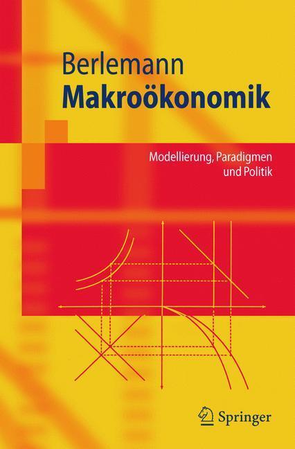 Cover: 9783540237143 | Makroökonomik | Modellierung, Paradigmen und Politik | Berlemann | XII