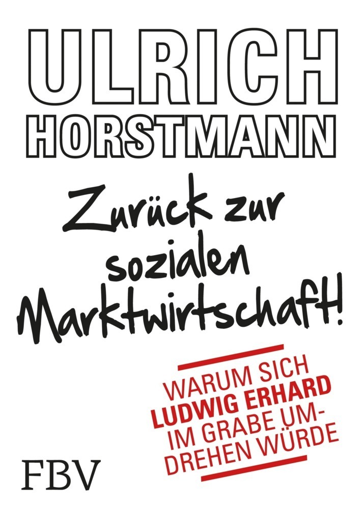 Cover: 9783898797795 | Zurück zur sozialen Marktwirtschaft! | Ulrich Horstmann | Buch | 2014