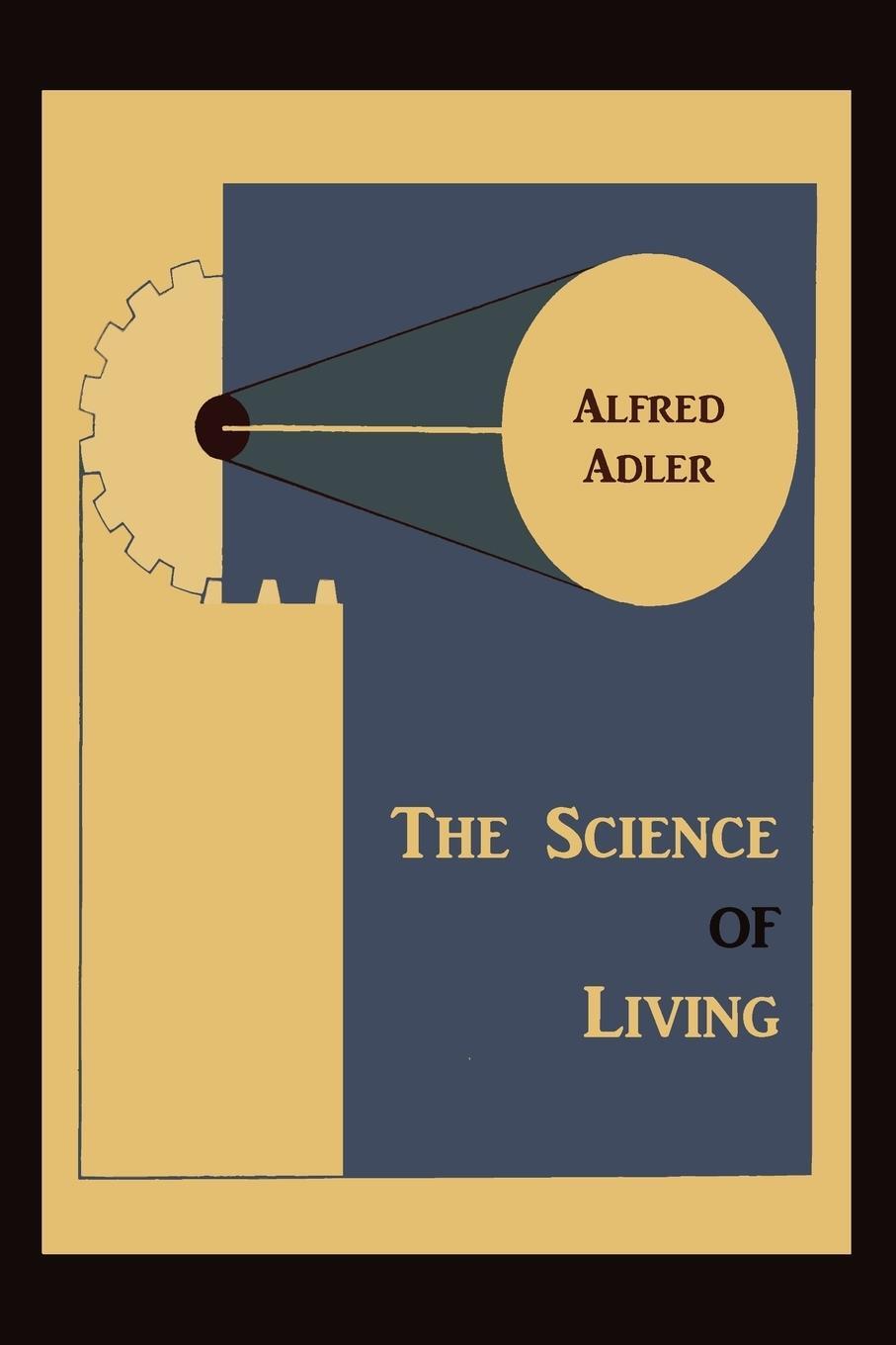 Cover: 9781891396588 | The Science of Living | Alfred Adler | Taschenbuch | Paperback | 2011