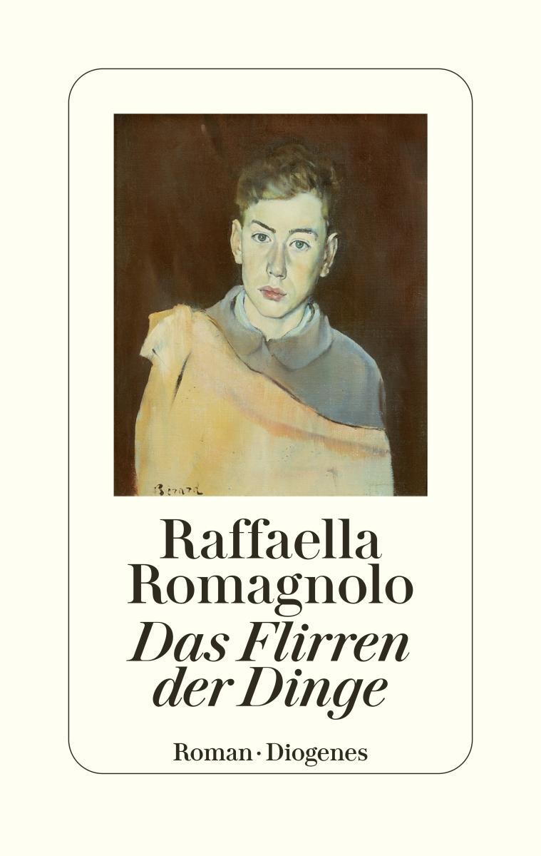 Cover: 9783257071962 | Das Flirren der Dinge | Raffaella Romagnolo | Buch | Deutsch | 2022