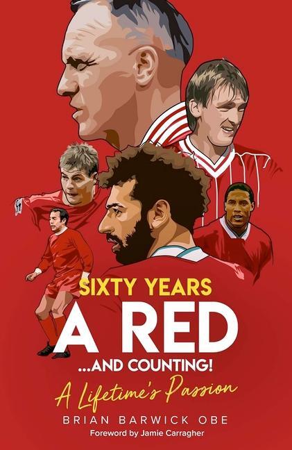 Cover: 9781785319808 | Sixty Years a Red and Counting! | A Lifetime's Passion | Brian Barwick