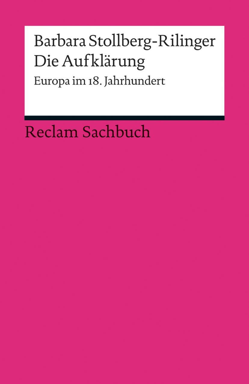 Cover: 9783150188828 | Die Aufklärung | Europa im 18. Jahrhundert | Stollberg-Rilinger | Buch