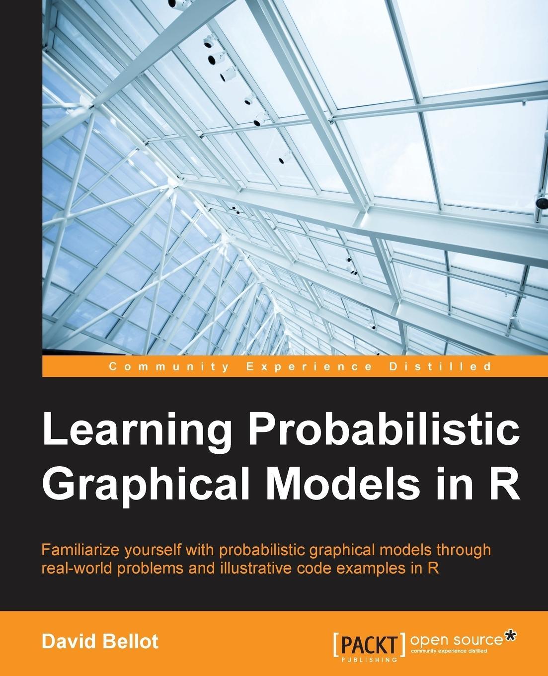 Cover: 9781784392055 | Learning Probabilistic Graphical Models in R | David Bellot | Buch