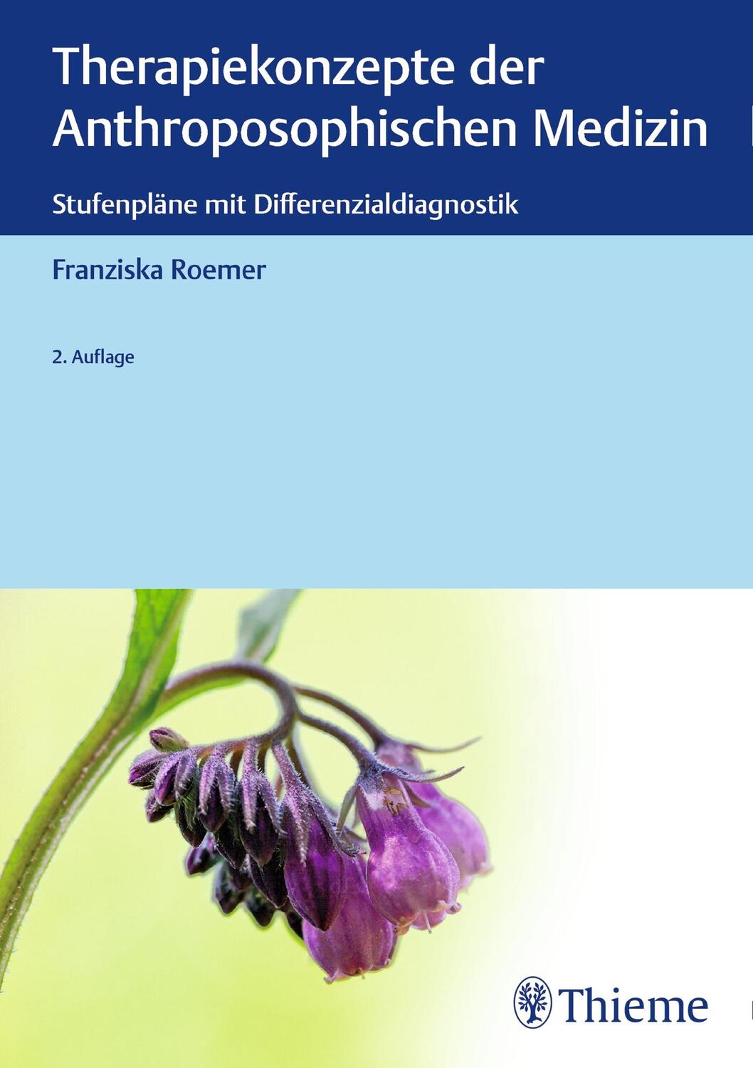 Cover: 9783132420434 | Therapiekonzepte der Anthroposophischen Medizin | Franziska Roemer