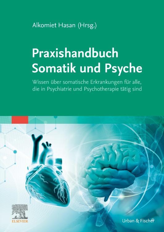 Cover: 9783437214424 | Praxishandbuch Somatik und Psyche | Alkomiet Hasan | Taschenbuch | XXX