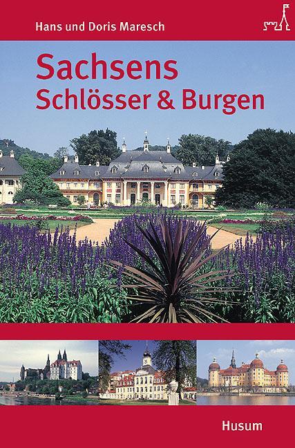 Cover: 9783898761598 | Sachsens Schlösser und Burgen | Hans Maresch (u. a.) | Taschenbuch