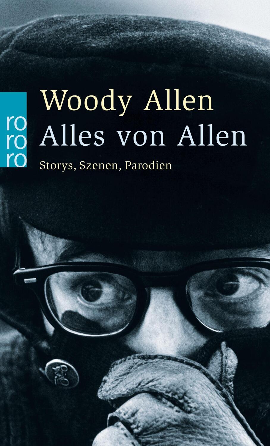 Cover: 9783499234378 | Alles von Allen | (Storys - Szenen - Parodien) | Woody Allen | Buch