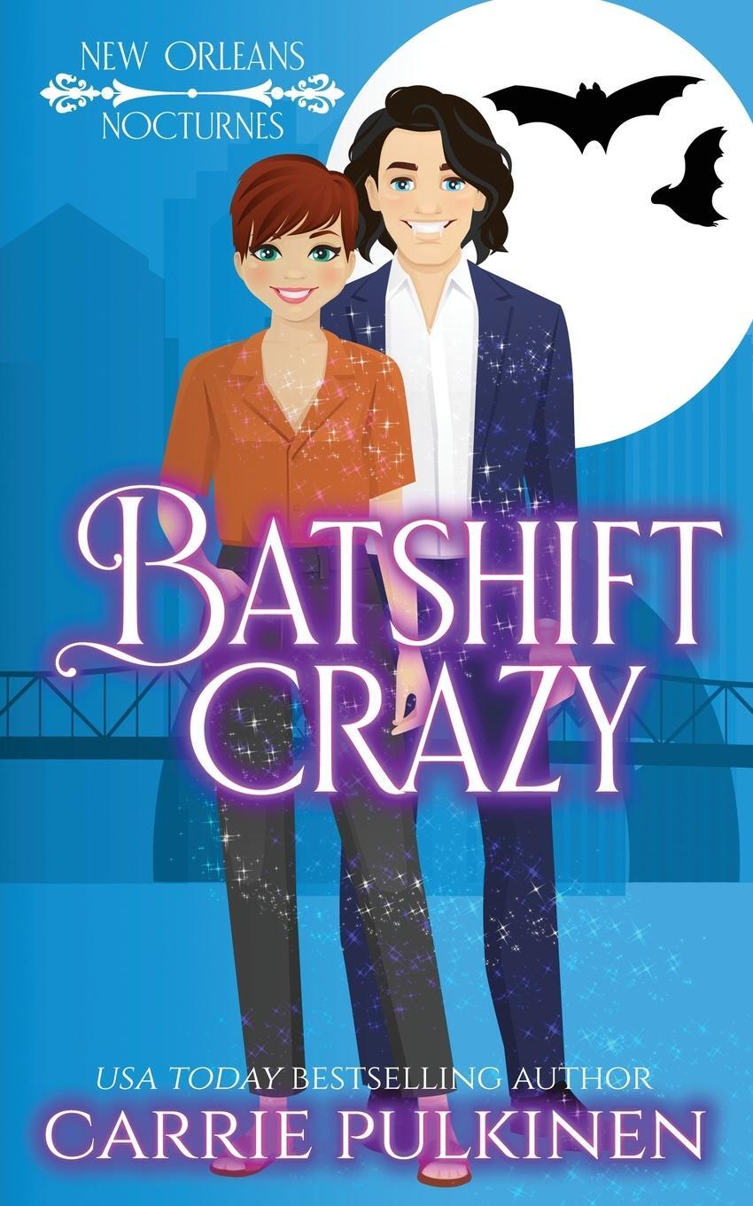 Cover: 9781957253107 | Batshift Crazy | A Frightfully Funny Paranormal Romantic Comedy | Buch