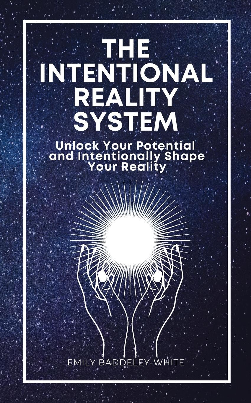 Cover: 9781399969857 | The Intentional Reality System | Emily Baddeley-White | Taschenbuch