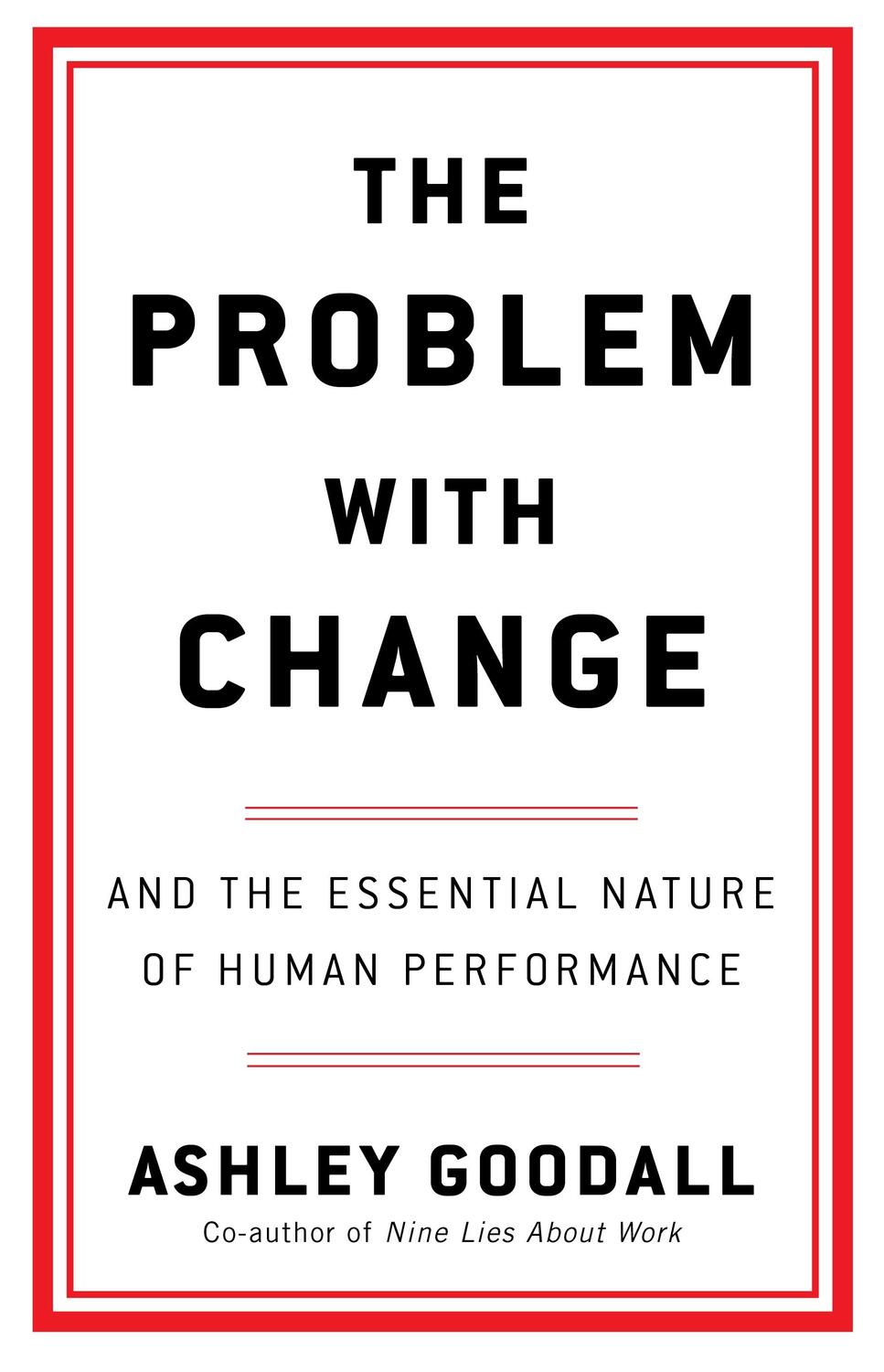 Cover: 9781529146455 | The Problem With Change | The Essential Nature of Human Performance