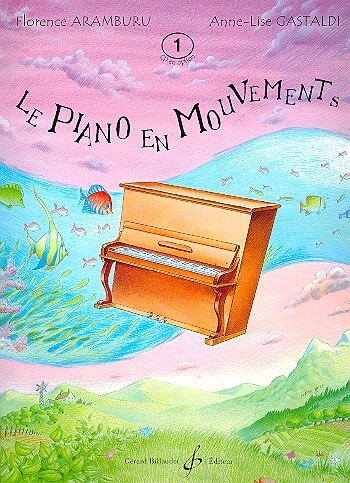Cover: 9790043068860 | Le Piano En Mouvements Volume 1 - Livre | Florence Aramburu | Buch