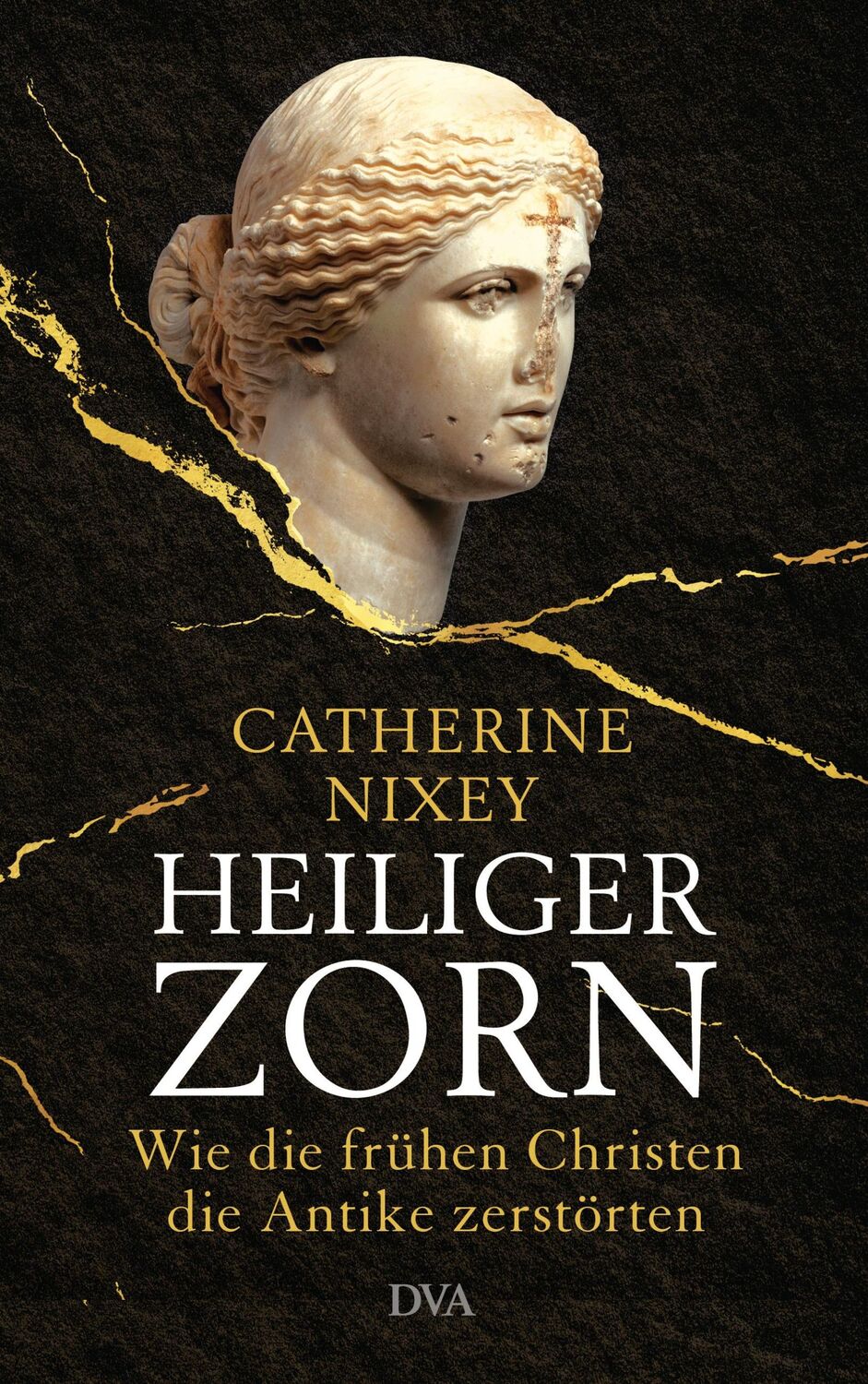 Cover: 9783421047755 | Heiliger Zorn | Catherine Nixey | Buch | 400 S. | Deutsch | 2019 | DVA