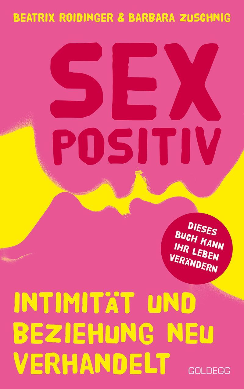 Cover: 9783990602119 | Sexpositiv | Intimität und Beziehung neu verhandelt | Taschenbuch