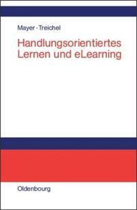 Cover: 9783486200218 | Handlungsorientiertes Lernen und eLearning | Dietmar Treichel (u. a.)