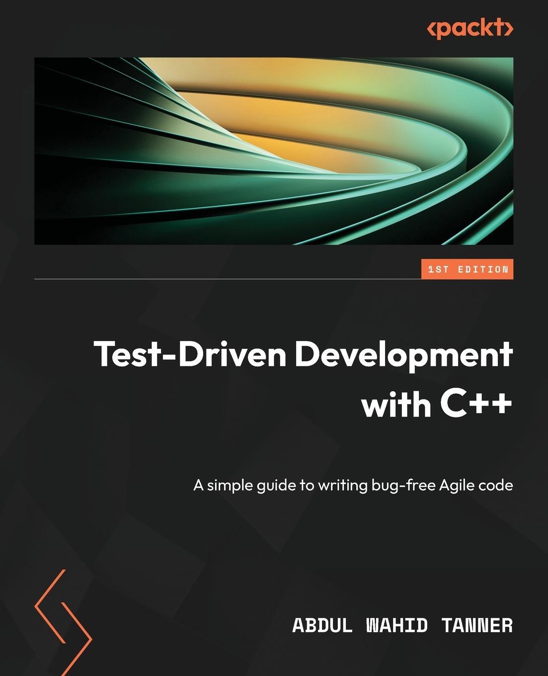 Cover: 9781803242002 | Test-Driven Development with C++ | Abdul Wahid Tanner | Taschenbuch