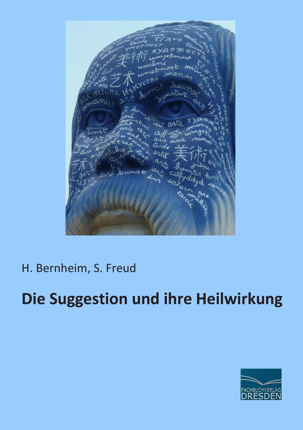 Cover: 9783956925528 | Die Suggestion und ihre Heilwirkung | H. Bernheim | Taschenbuch