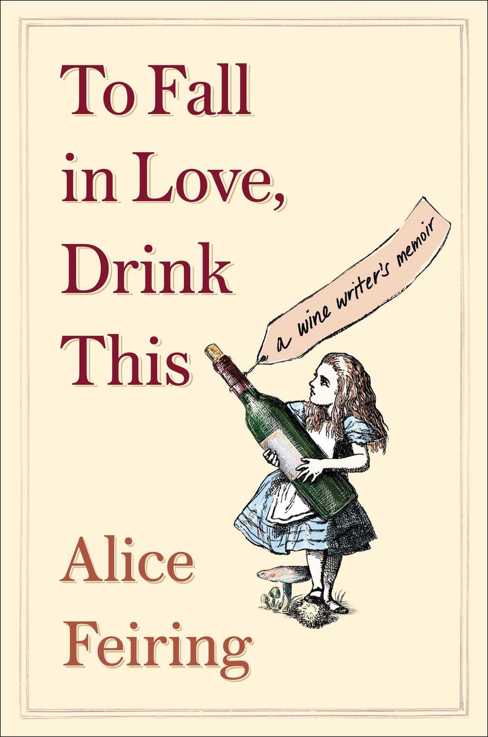 Cover: 9781982176761 | To Fall in Love, Drink This | A Wine Writer's Memoir | Alice Feiring