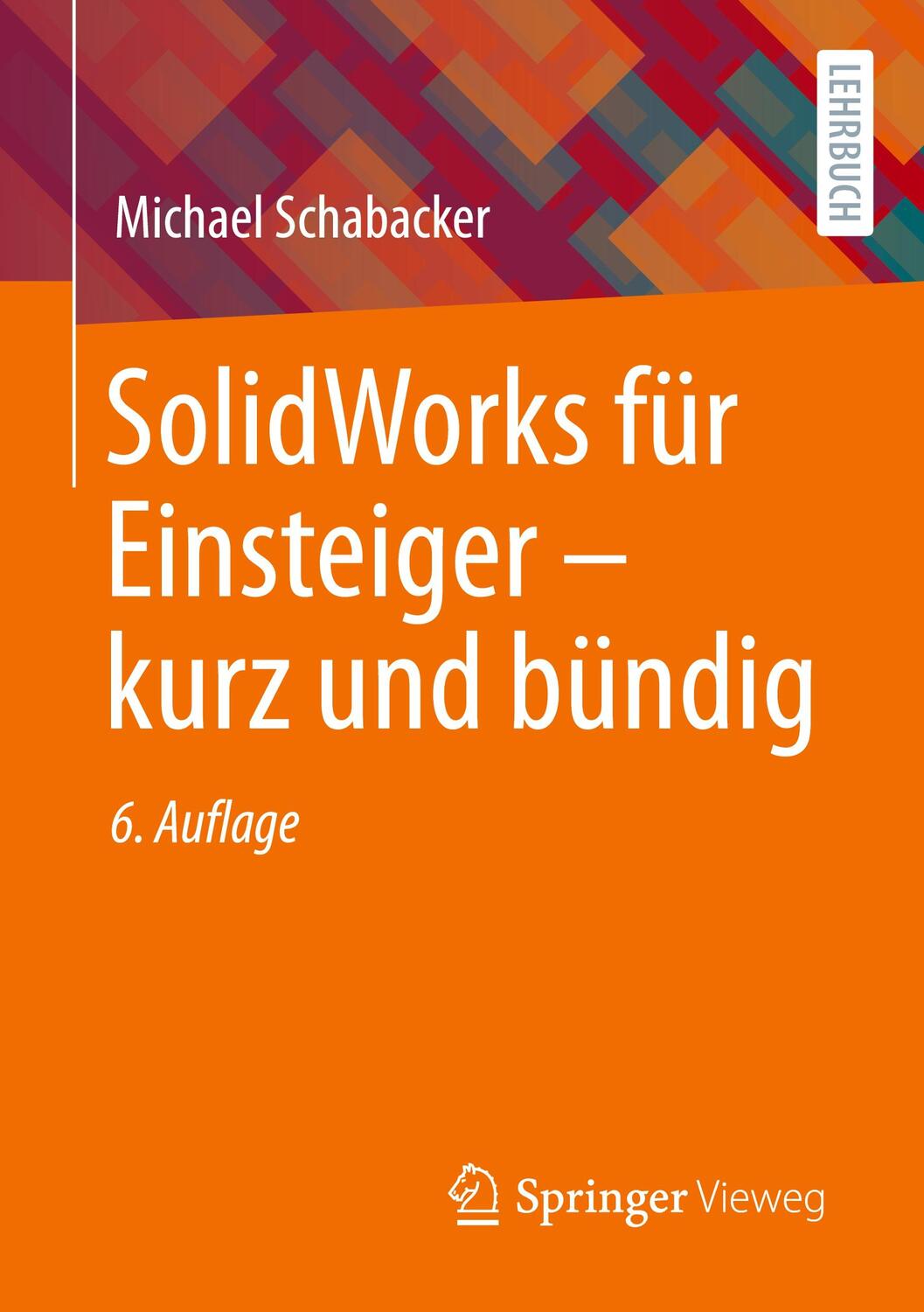 Cover: 9783658429171 | SolidWorks für Einsteiger ¿ kurz und bündig | Michael Schabacker | XII