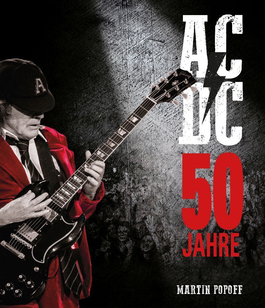 Cover: 9783854457664 | 50 Jahre AC/DC | Die illustrierte Biografie | Martin Popoff | Buch