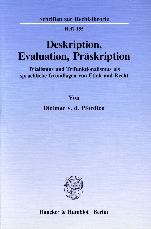 Cover: 9783428076987 | Deskription, Evaluation, Präskription. | Dietmar von der Pfordten