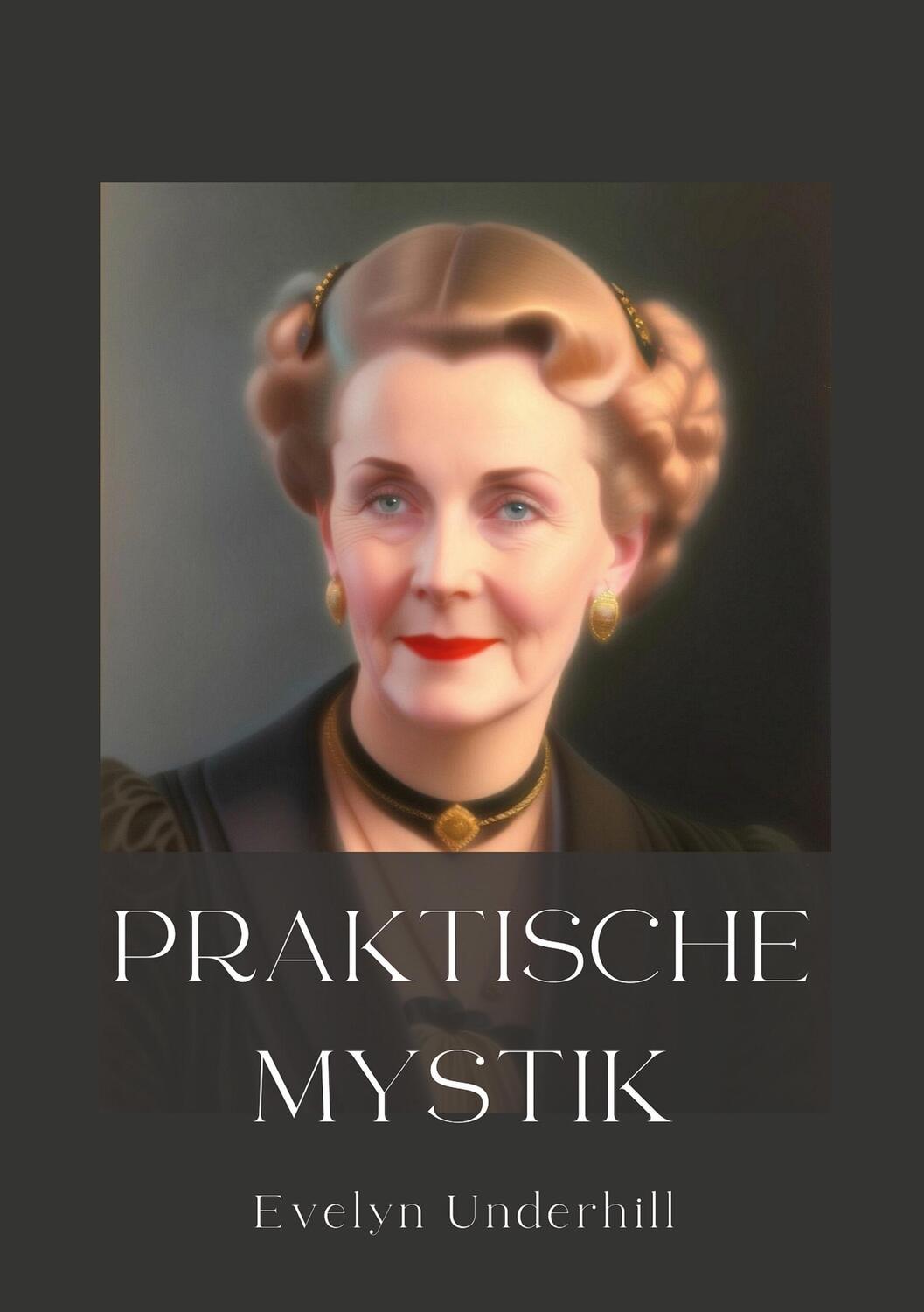 Cover: 9783756878789 | Praktische Mystik | Evelyn Underhill | Taschenbuch | Die Blaue Edition