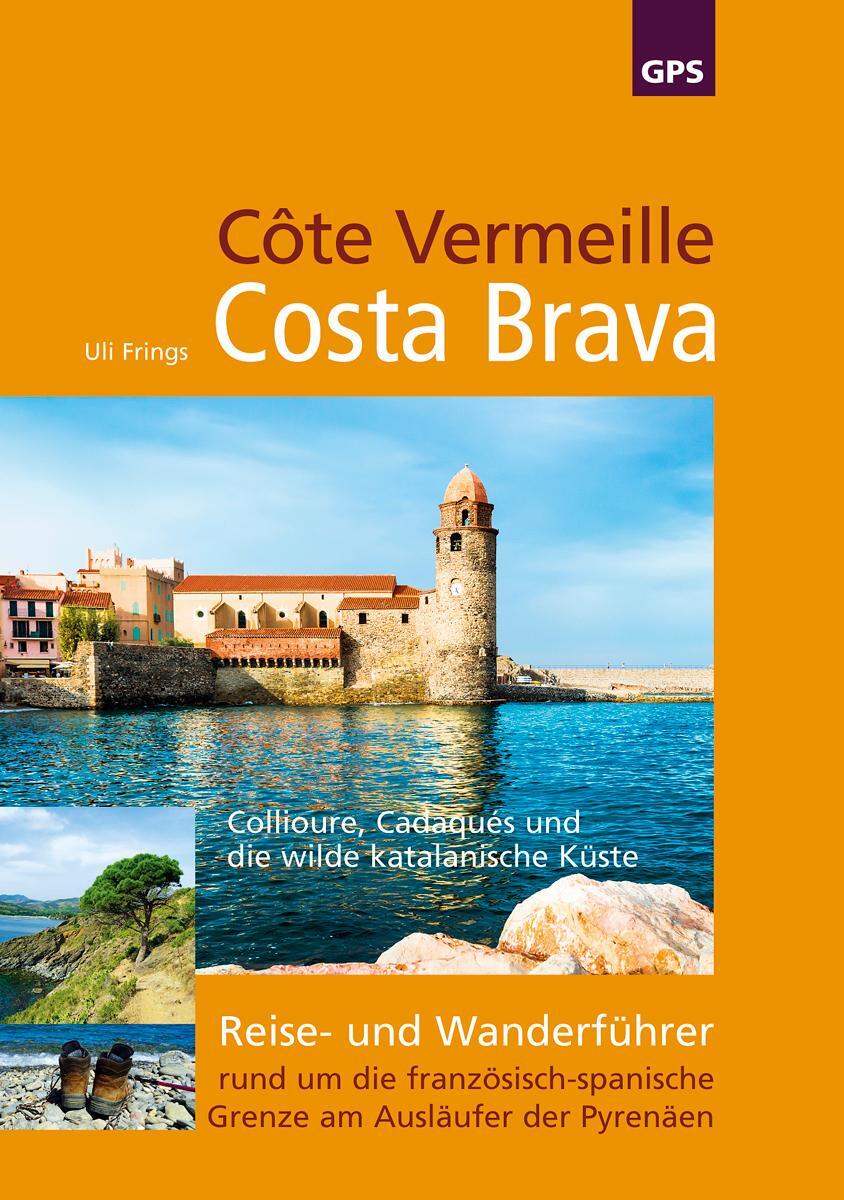 Cover: 9783000535338 | Côte Vermeille, Costa Brava, Katalonien | Uli Frings | Taschenbuch