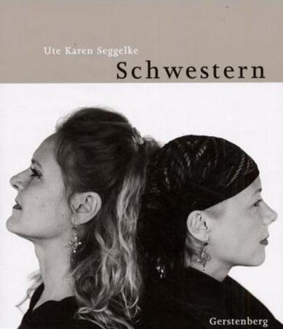 Cover: 9783806725292 | Schwestern | 30 Porträts in Bild und Text | Ute Karen Seggelke | Buch