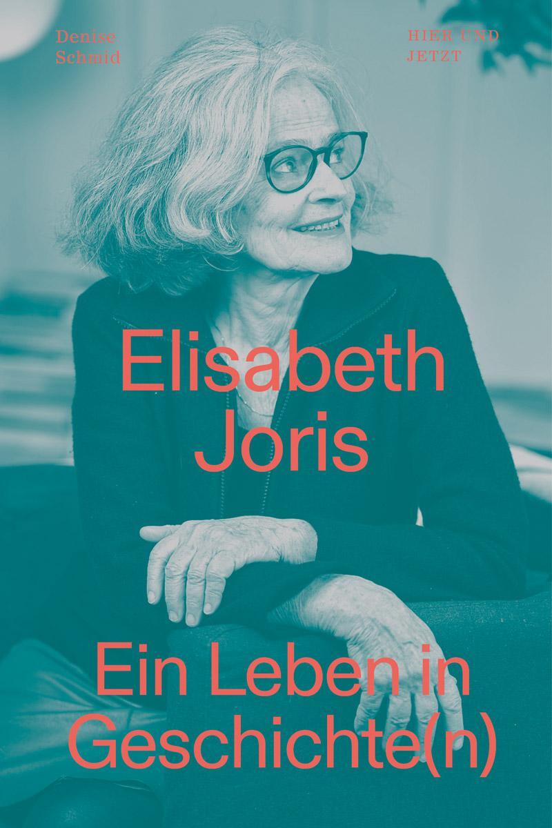 Cover: 9783039196227 | Elisabeth Joris | Ein Leben in Geschichte(n) | Denise Schmid | Buch