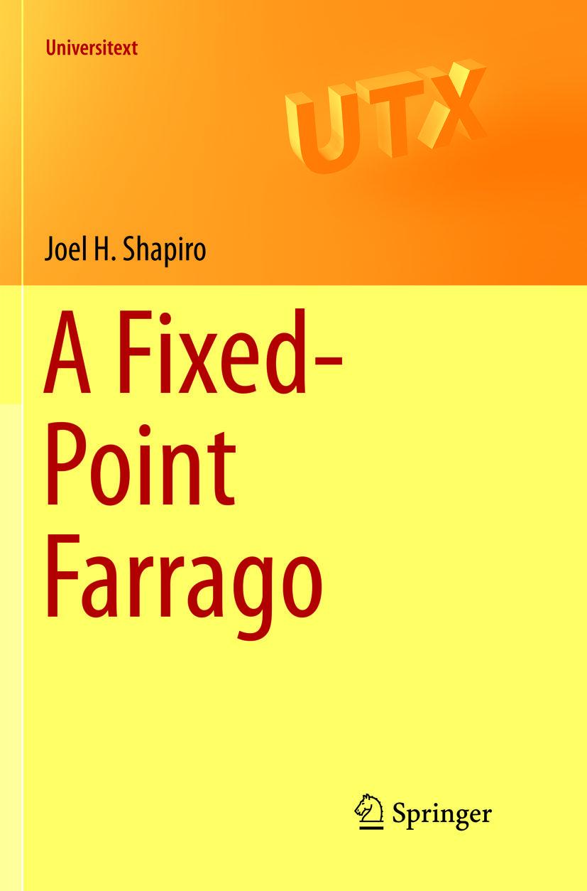 Cover: 9783319802510 | A Fixed-Point Farrago | Joel H. Shapiro | Taschenbuch | xiv | Englisch