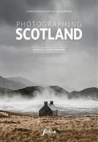 Cover: 9780992905170 | Photographing Scotland | The Most Beautiful Places to Visit | Buch