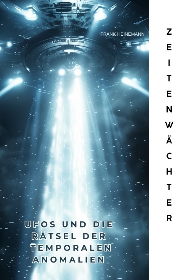 Cover: 9783759814913 | Zeitenwächter | UFOs und die Rätsel der temporalen Anomalien. DE