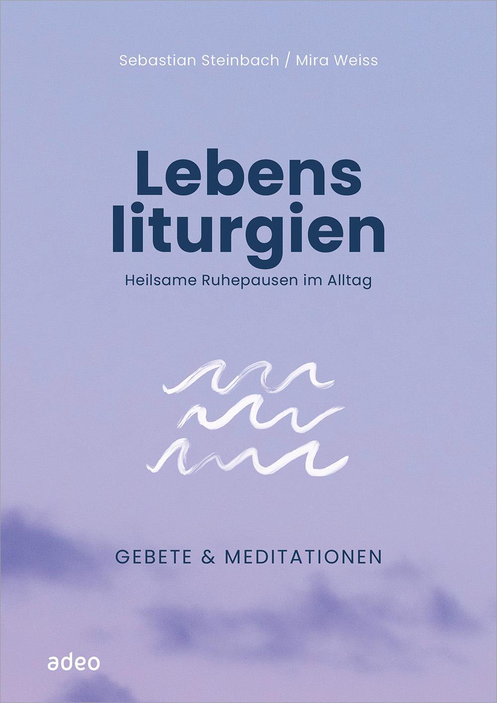 Cover: 9783863343859 | Lebensliturgien | Heilsame Ruhepausen im Alltag. Gebete &amp; Meditationen