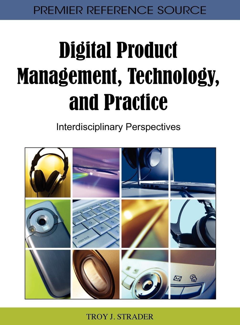 Cover: 9781616928773 | Digital Product Management, Technology and Practice | Troy J. Strader