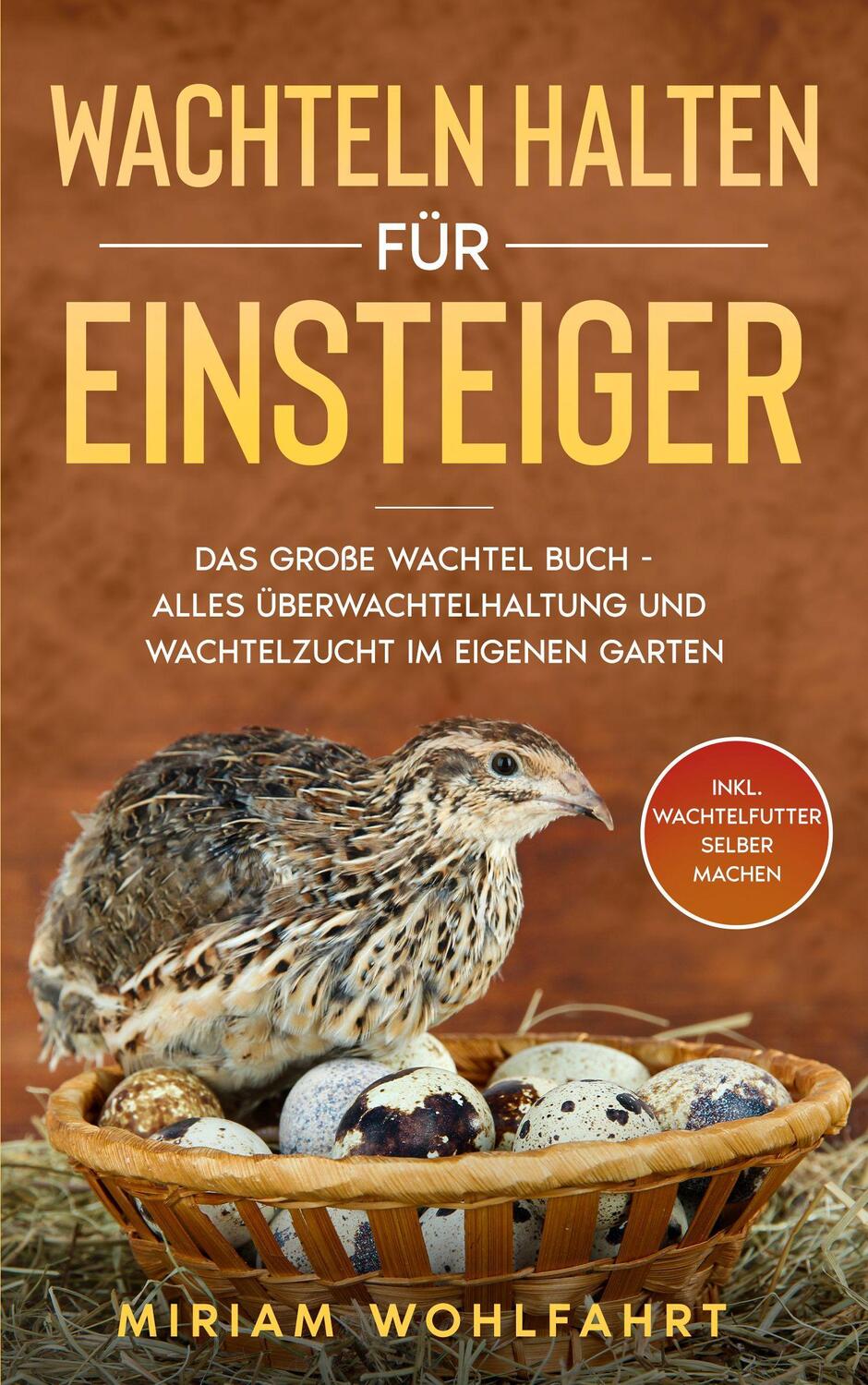 Cover: 9783969670101 | Wachteln halten für Einsteiger | Miriam Wohlfahrt | Taschenbuch | 2020