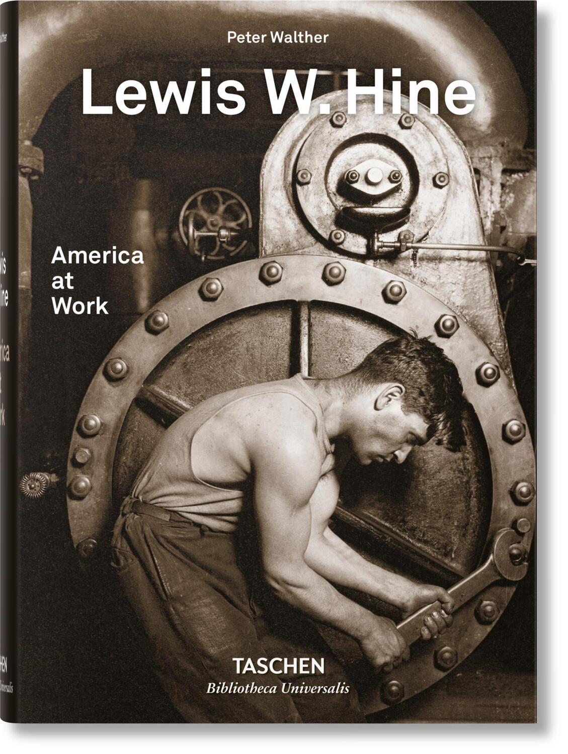 Cover: 9783836572347 | Lewis W. Hine. America at Work | Peter Walther | Buch | 544 S. | 2018