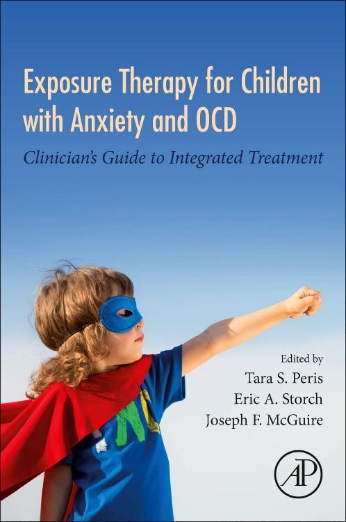 Cover: 9780128159156 | Exposure Therapy for Children with Anxiety and OCD | Peris (u. a.)