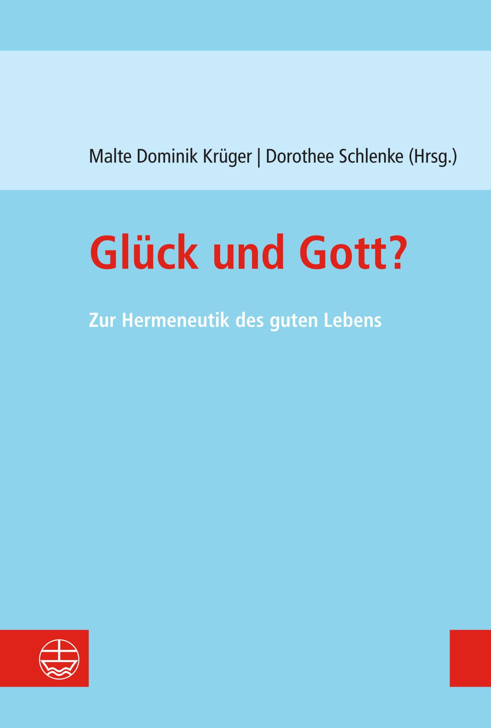 Cover: 9783374078028 | Glück und Gott? | Zur Hermeneutik des guten Lebens | Krüger (u. a.)