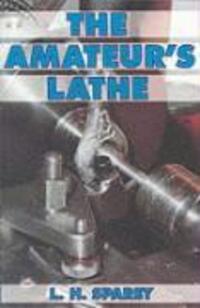 Cover: 9780852422885 | The Amateur's Lathe | Lawrence H. Sparey | Taschenbuch | Englisch
