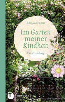 Cover: 9783799504379 | Im Garten meiner Kindheit | Eine Erzählung | Rosemarie Doms | Buch