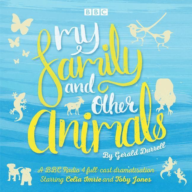 Cover: 9781785292736 | My Family and Other Animals: BBC Radio 4 Full-Cast Dramatization | CD