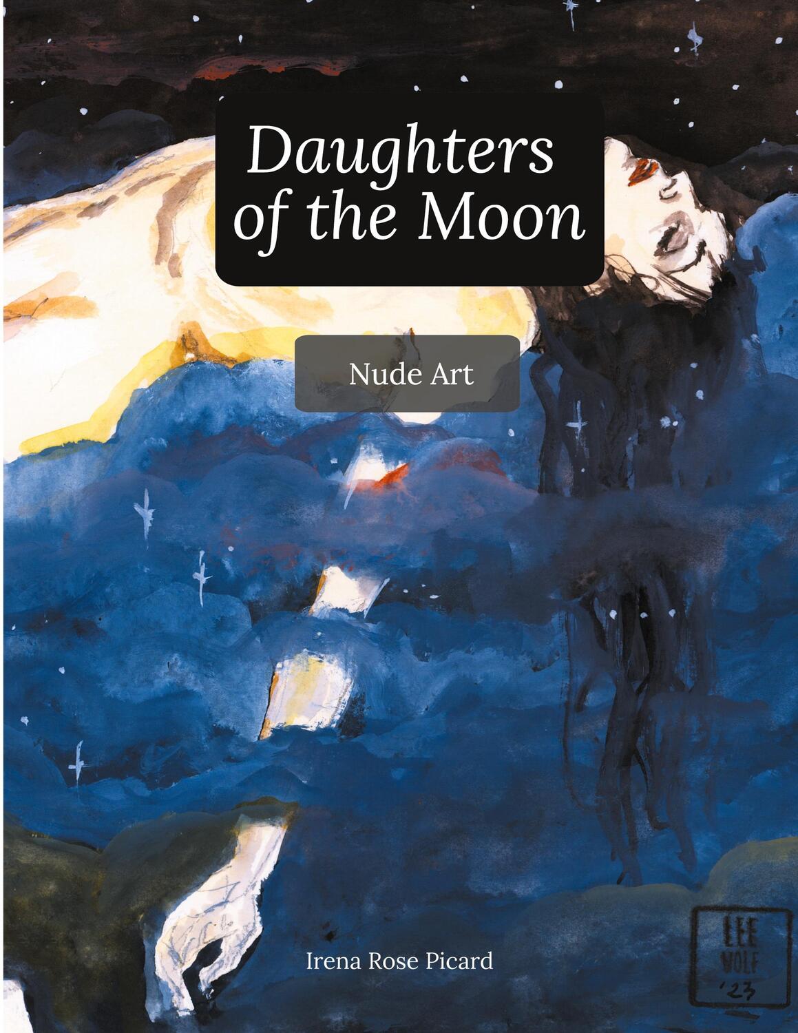 Cover: 9783758328572 | Daughters of the Moon | Nude Art | Irena Rose Picard | Taschenbuch