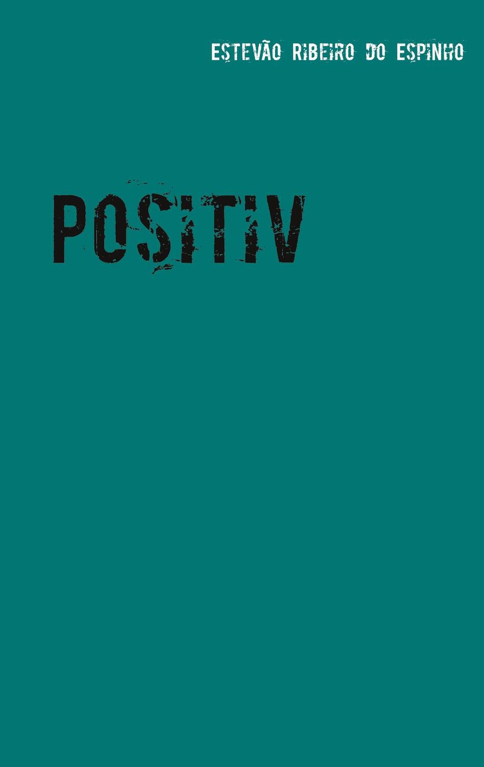 Cover: 9783751952811 | Positiv | Estevão Ribeiro Do Espinho | Taschenbuch | Paperback | 2020