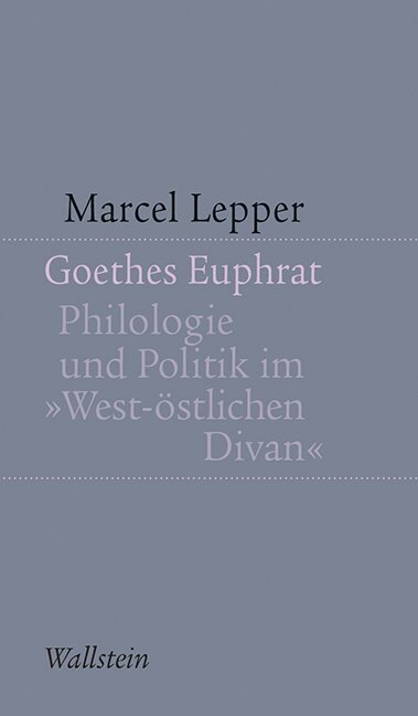 Cover: 9783835319066 | Goethes Euphrat | Philologie und Politik im 'West-östlichen Divan'